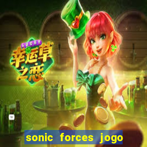 sonic forces jogo de corrida dinheiro infinito